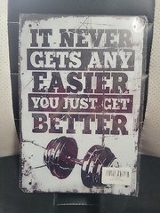 It Never Gets Any Easier Fitness Gym Metal Sign